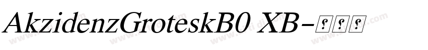 AkzidenzGroteskB0 XB字体转换